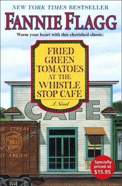 Cover for Fannie Flagg · Fried Green Tomatoes at the Whistle Stop Cafe: a Novel (Hardcover bog) (2005)