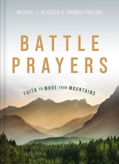 Cover for Michael J. Klassen · Battle Prayers: Faith to Move Your Mountains (Hardcover Book) (2022)
