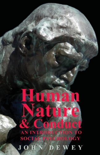 Human Nature and Conduct - an Introduction to Social Psychology - John Dewey - Bøger - Warren Press - 9781406710625 - 2. august 2007