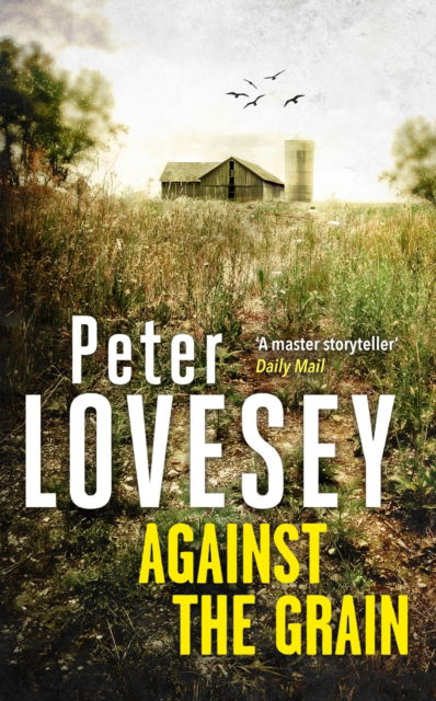 Against the Grain - Peter Diamond Mystery - Peter Lovesey - Książki - Little, Brown Book Group - 9781408732625 - 14 listopada 2024