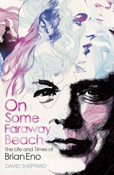 Cover for David Sheppard · On Some Faraway Beach: The Life and Times of Brian Eno - Deep Cuts (Paperback Bog) (2015)