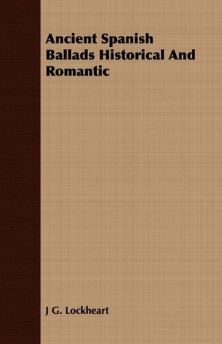 Ancient Spanish Ballads Historical and Romantic - J G. Lockheart - Bøger - Candler Press - 9781409780625 - 30. juni 2008