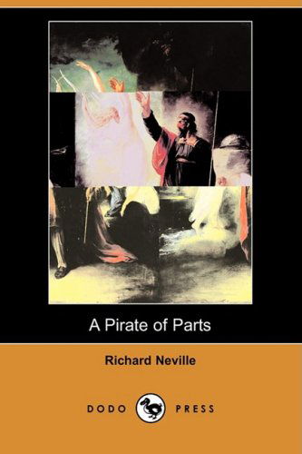 Cover for Richard Neville · A Pirate of Parts (Dodo Press) (Paperback Book) (2008)