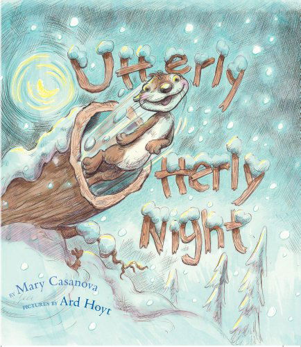 Cover for Mary Casanova · Utterly Otterly Night (Hardcover Book) (2011)