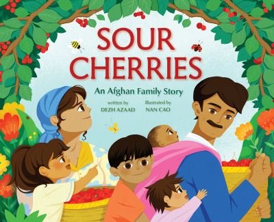 Dezh Azaad · Sour Cherries: An Afghan Family Story (Hardcover Book) (2024)