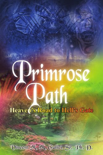 Primrose Path: Heaven's Road to Hell's Gate - Vincent Galici - Boeken - AuthorHouse - 9781420880625 - 4 april 2007