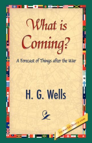 Cover for H. G. Wells · What is Coming? (Hardcover Book) (2007)