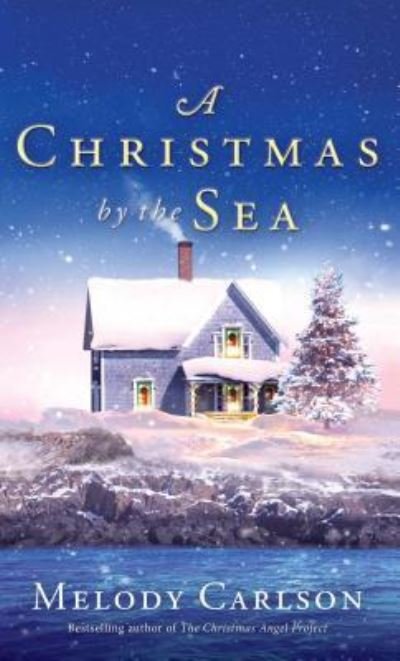 Cover for Melody Carlson · A Christmas by the Sea (Hardcover Book) (2018)