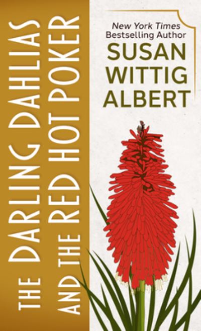 Cover for Susan Wittig Albert · The Darling Dahlias and the Red Hot Poker (Hardcover Book) (2022)