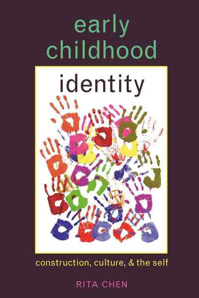 Cover for Rita Chen · Early Childhood Identity: Construction, Culture, and the Self - Rethinking Childhood (Hardcover Book) [New edition] (2009)