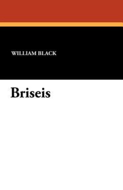 Cover for William Black · Briseis (Paperback Book) (2011)