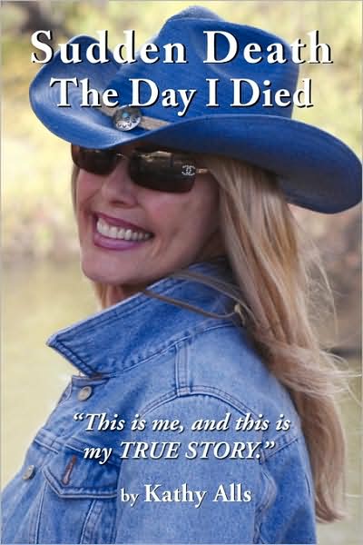 Cover for Kathy Alls · Sudden Death the Day I Died (Paperback Book) (2009)