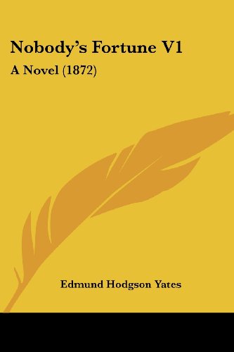 Cover for Edmund Hodgson Yates · Nobody's Fortune V1: a Novel (1872) (Paperback Book) (2008)