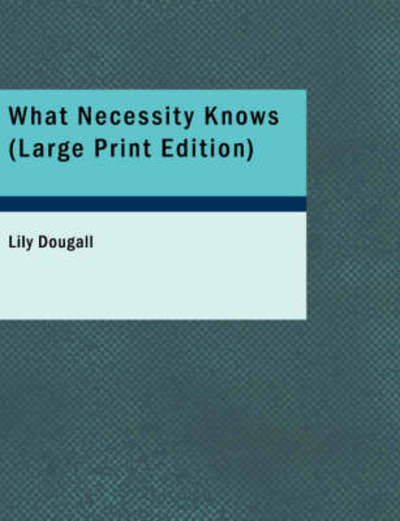 Cover for Lily Dougall · What Necessity Knows (Paperback Book) (2008)