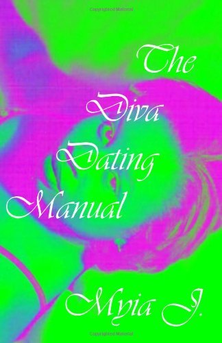 Myia J. · The Diva Dating Manual (Paperback Bog) (2008)