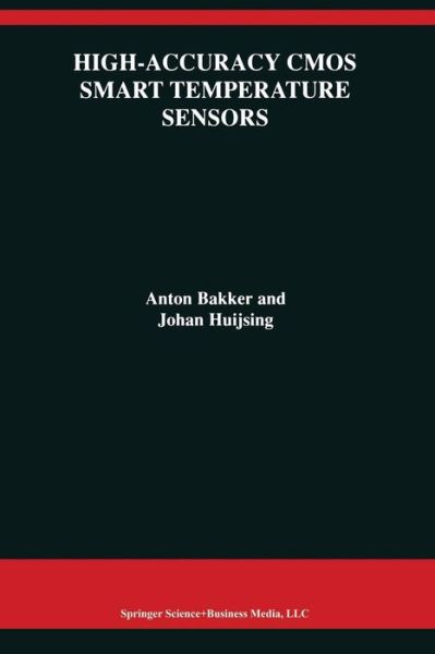 Cover for Anton Bakker · High-accuracy Cmos Smart Temperature Sensors - the Springer International Series in Engineering and Computer Science (Paperback Book) [1st Ed. Softcover of Orig. Ed. 2001 edition] (2010)