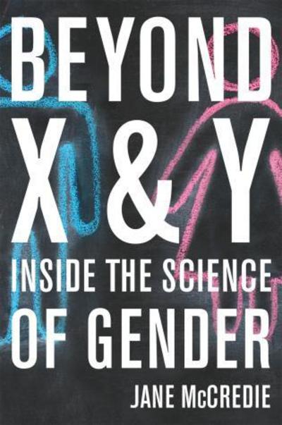 Cover for Jane Mccredie · Beyond X and Y: Inside the Science of Gender (Hardcover Book) (2012)