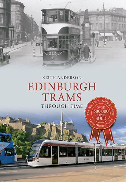 Cover for Keith Anderson · Edinburgh Trams Through Time - Through Time (Paperback Book) (2014)