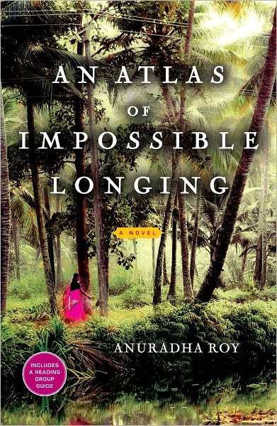 Cover for Anuradha Roy · An Atlas of Impossible Longing: A Novel (Paperback Bog) (2011)