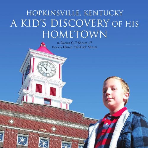 Cover for Darren G-t Shrum1st · Hopkinsville, Kentucky: a Kid's Discovery of His Hometown (Paperback Book) (2010)