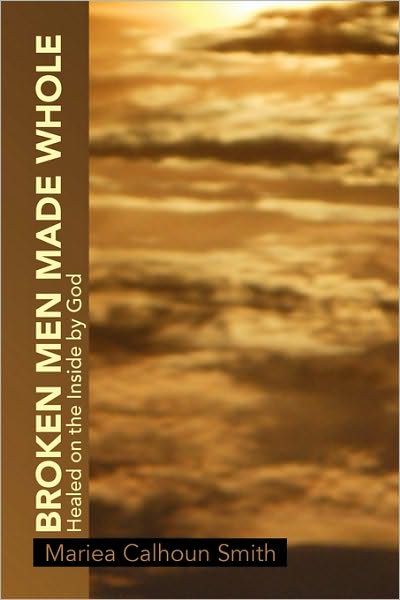 Cover for Mariea Calhoun Smith · Broken men Made Whole (Paperback Book) (2010)