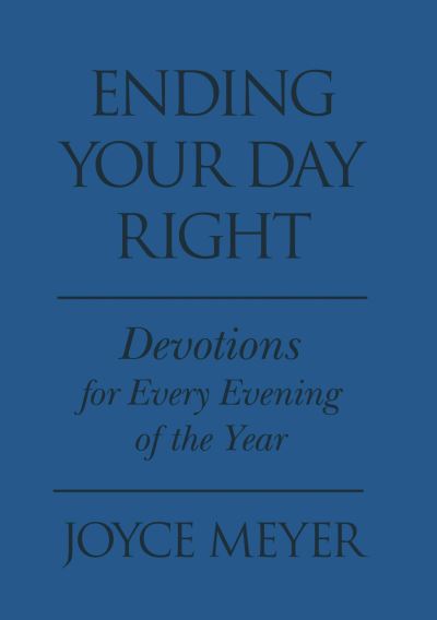 Cover for Joyce Meyer · Ending Your Day Right: Devotions for Each Evening of the Year (Leather Book) (2016)