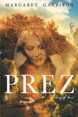 Cover for Margaret Garrison · Prez: a Story of Love (Paperback Book) (2014)