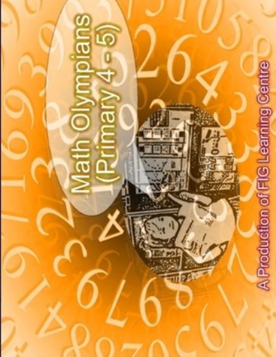 Cover for Fig Learning Centre · Maths Olympians for Grade 4 - 5 (Paperback Bog) (2011)