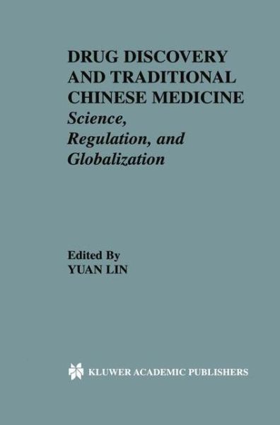 Cover for Yuan Lin · Drug Discovery and Traditional Chinese Medicine: Science, Regulation, and Globalization (Taschenbuch) [Softcover reprint of the original 1st ed. 2001 edition] (2012)