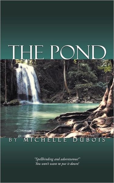 Michelle Dubois · The Pond (Paperback Book) (2012)