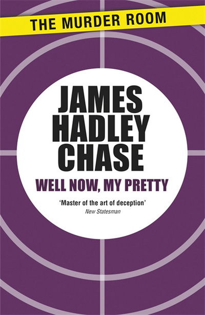 Cover for James Hadley Chase · Well Now, My Pretty - Murder Room (Paperback Book) (2013)