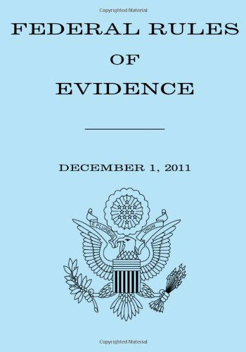 Cover for House of Representatives · Federal Rules of Evidence: December 1, 2011 (Paperback Book) (2011)