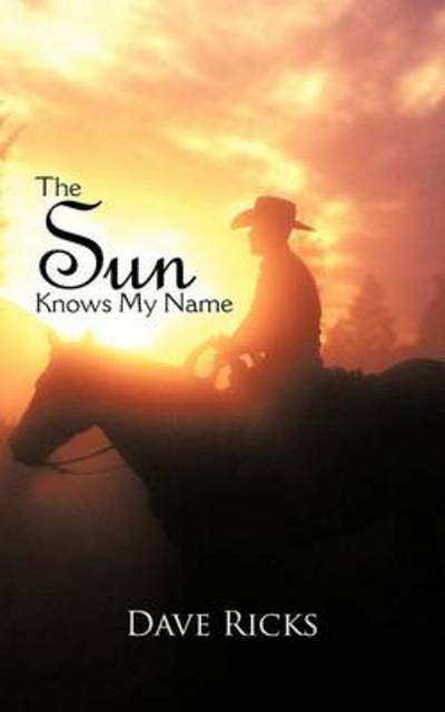 Cover for Dave Ricks · The Sun Knows My Name (Paperback Book) (2012)