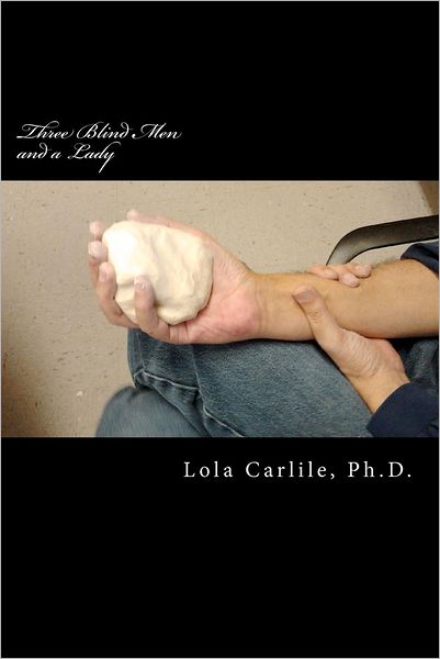 Cover for Lola Carlile Ph D · Three Blind men and a Lady (Pocketbok) (2012)