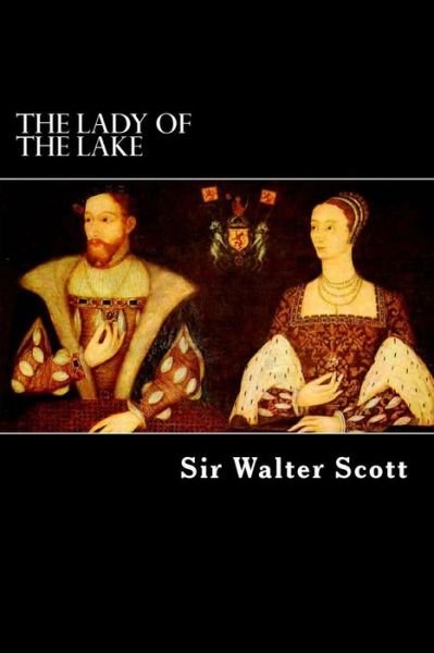 The Lady of the Lake - Walter Scott - Kirjat - Createspace - 9781480248625 - torstai 1. marraskuuta 2012