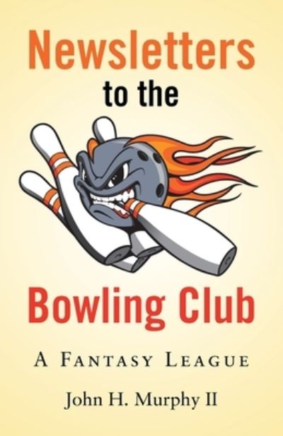 Cover for II John H Murphy · Newsletters to the Bowling Club (Paperback Book) (2020)