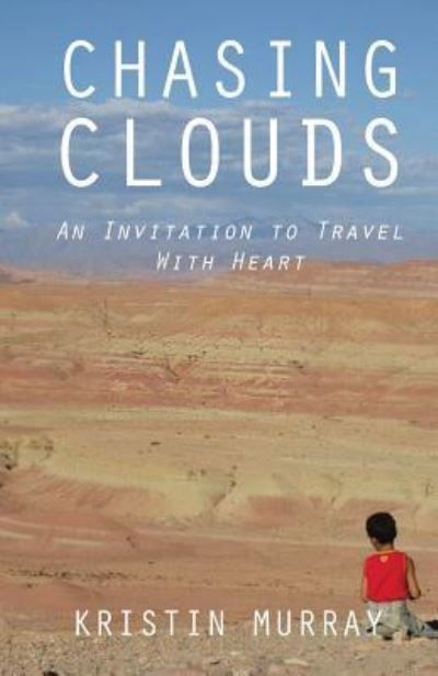 Chasing Clouds - Kristin Murray - Books - PartridgeSingapore - 9781482864625 - April 7, 2016