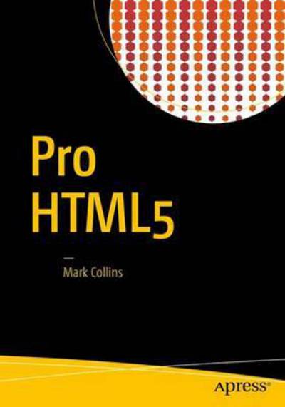 Cover for Mark J. Collins · Pro HTML5 with CSS, JavaScript, and Multimedia: Complete Website Development and Best Practices (Paperback Book) [1st edition] (2017)