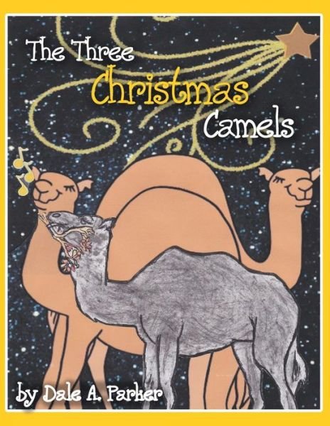 Cover for Dale a Parker · The Three Christmas Camels (Taschenbuch) (2014)