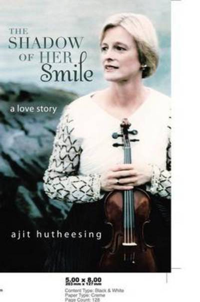 Cover for Ajit Hutheesing · The Shadow of Her Smile: a Love Story (Paperback Book) (2013)