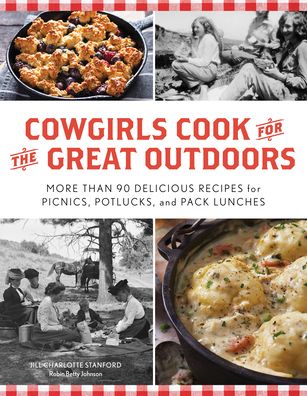 Cover for Jill Charlotte Stanford · Cowgirls Cook for the Great Outdoors: More than 90 Delicious Recipes for Picnics, Potlucks, and Pack Lunches (Paperback Book) (2022)