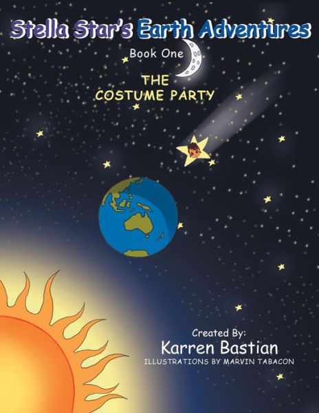 Cover for Karren Bastian · Stella Star's Earth Adventures: Book 1: the Costume Party (Paperback Book) (2013)