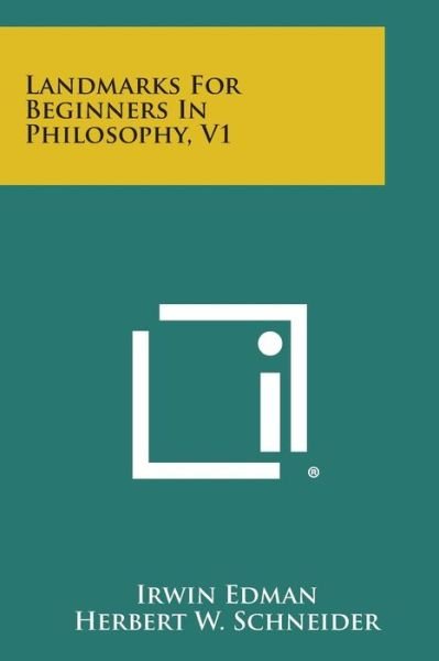 Cover for Irwin Edman · Landmarks for Beginners in Philosophy, V1 (Taschenbuch) (2013)