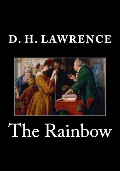 The Rainbow - D H Lawrence - Bøger - Createspace - 9781495341625 - 27. januar 2014