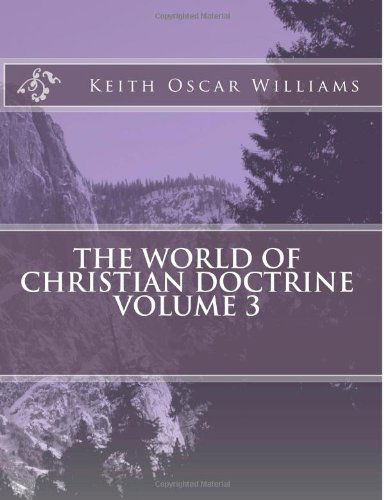 Cover for Keith Oscar Williams · The World of Christian Doctrine, Vol. 3 (Paperback Book) (2011)