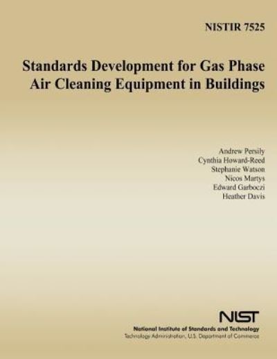 Cover for A K Persily · Standards Development for Gas Phase Air Cleaning Equipment in Buildings (Paperback Book) (2008)