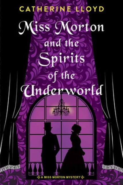 Cover for Catherine Lloyd · Miss Morton and the Spirits of the Underworld (Paperback Book) (2024)