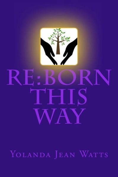 Cover for Yolanda Jean Watts · Re: Born This Way (Paperback Book) (2014)