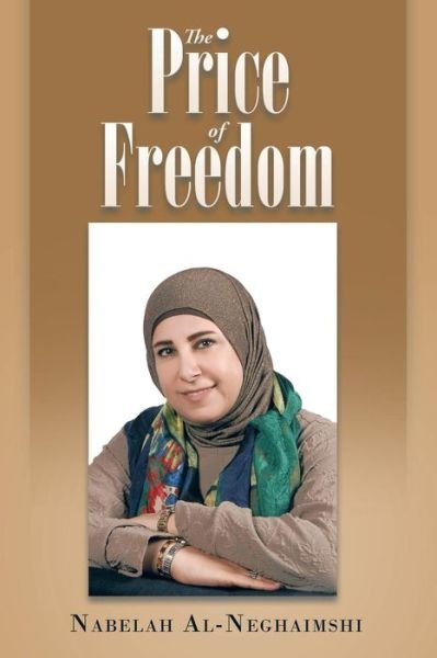 Cover for Nabelah Al-neghaimshi · The Price of Freedom (Paperback Book) (2015)