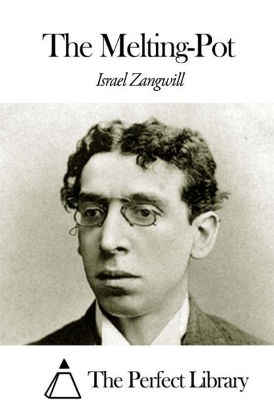 Cover for Israel Zangwill · The Melting-pot (Paperback Book) (2014)